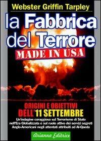 La fabbrica del terrore made in Usa. Origini e obiettivi dell'11 settembre - Webster G. Tarpley - copertina