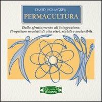 Permacultura. Principi e percorsi oltre la sostenibilità - David Holmgren - copertina