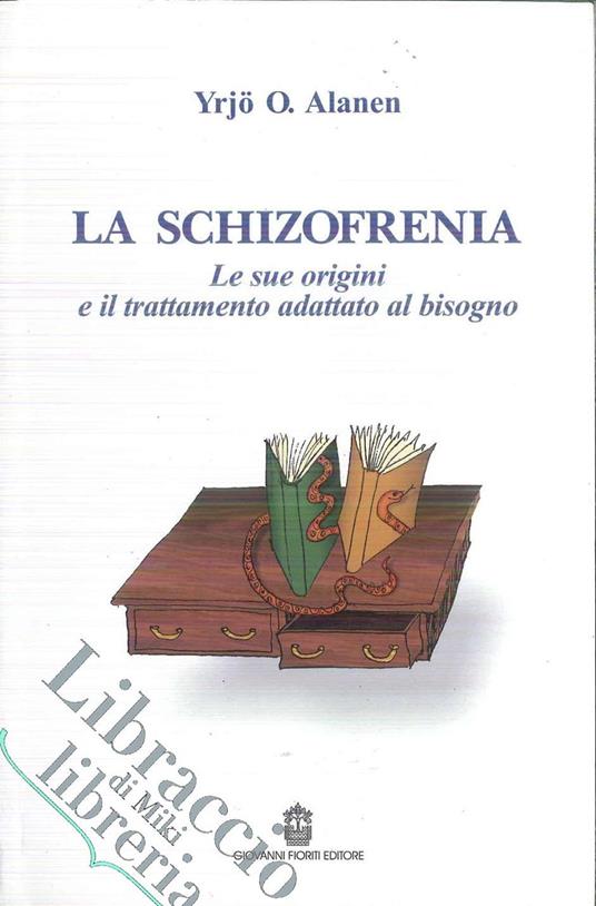 La schizofrenia. Le sue origini e il trattamento adattato al bisogno - Yrjo O. Alanen - copertina