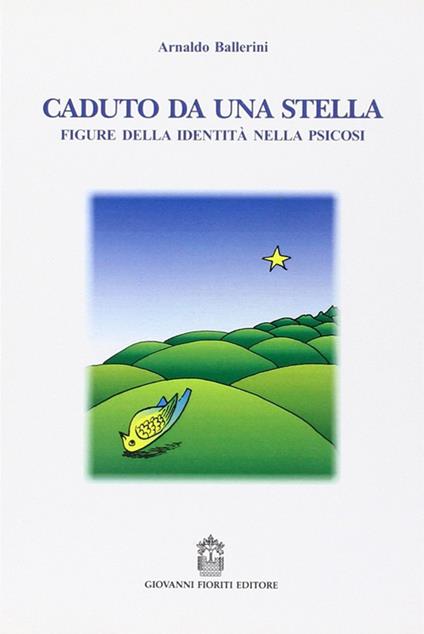 Caduto da una stella. Figure della identità nella psicosi - Arnaldo Ballerini - copertina