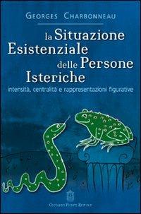 La situazione esistenziale delle persone isteriche - Georges Charbonneau - copertina