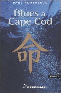 Blues a Cape Cod - Paul Kemprecos - copertina