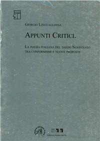 Appunti critici. La poesia italiana del tardo '900 tra conformismi e nuove proposte - Giorgio Linguaglossa - copertina