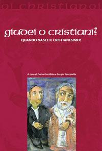 Giudei o cristiani? Quando nasce il cristianesimo? - copertina