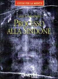 Processo alla Sindone - Luigi Garlaschelli - copertina