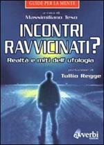 Incontri ravvicinati? Realtà e miti dell'ufologia