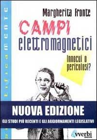 Campi elettromagnetici. Innocui o pericolosi? - Margherita Fronte - copertina