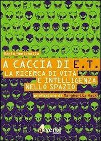 A caccia di E.T. La ricerca di vita e intelligenza nello spazio - Mario Menichella - copertina