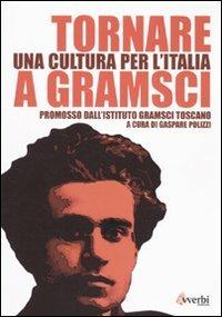 Tornare a Gramsci. Una cultura per l'Italia - copertina