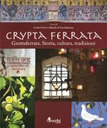 Crypta Ferrata. Grottaferrata. Storia, cultura, tradizioni