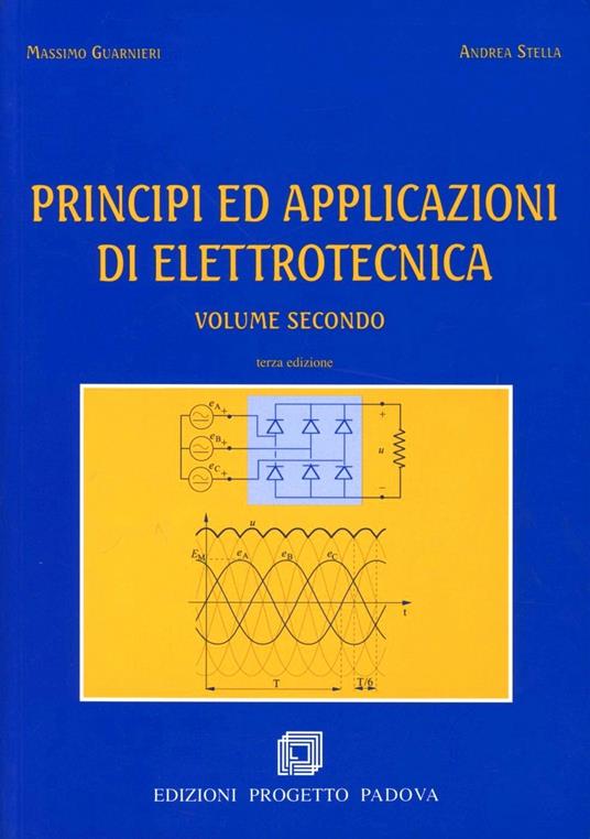 Principi ed applicazioni di elettrotecnica. Vol. 2 - Massimo Guarnieri,Andrea Stella - copertina