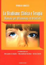 Lo strabismo: clinica e terapia. Manuale per oftalmologi ed ortottisti