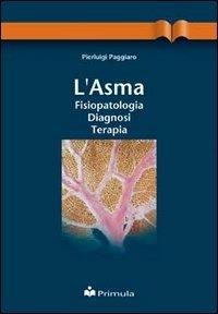 L' asma: fisiopatologia, diagnosi, terapia - Pierluigi Paggiaro - copertina