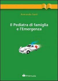 Il pediatra di famiglia e le emergenze - Armando Sarti - copertina