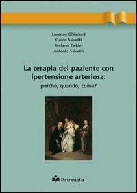 La terapia del paziente con ipertensione arteriosa: perché, quando, come? - Lorenzo Ghiadoni,Antonio Salvetti - copertina