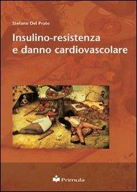 Insulino-resistenza e danno cardiovascolare - Stefano Del Prato - copertina