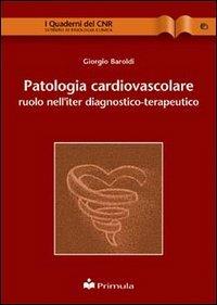 Patologia cardiovascolare. Ruolo dell'iter diagnostico terapeutico - Giorgio Baroldi - copertina