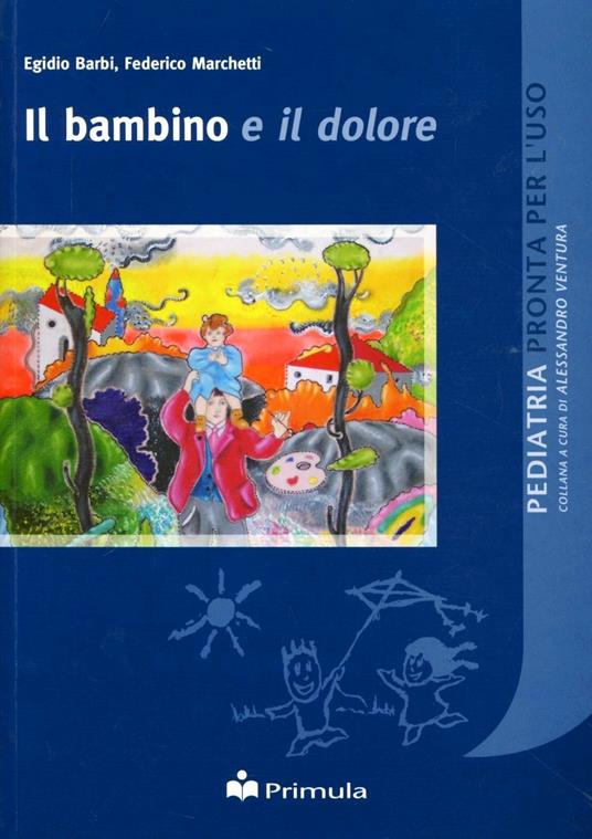 Il bambino e il dolore - Egidio Barbi,Federico Marchetti - copertina