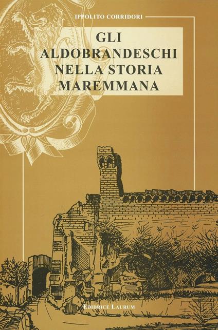 Gli Aldobrandeschi nella storia maremmana - Ippolito Corridori - copertina