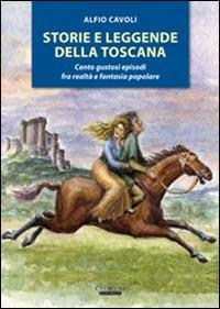 Storie e leggende della Toscana - Alfio Cavoli - copertina