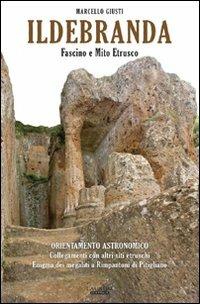 Ildebranda. Fascino e mito etrusco - Marcello Giusti - copertina
