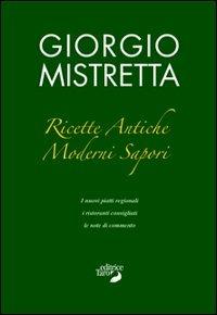 Ricette antiche, moderni sapori - Giorgio Mistretta - copertina