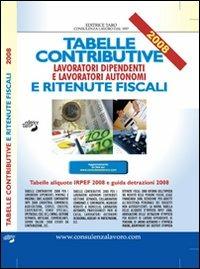 Tabelle contributive e ritenute fiscali 2008. Lavoratori dipendenti e lavoratori autonomi - copertina