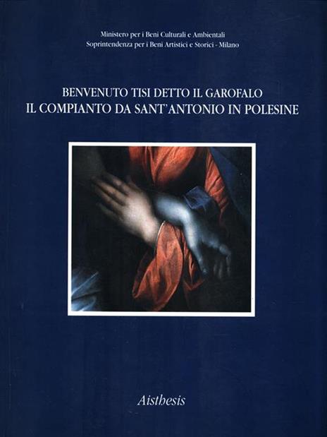 Il compianto da sant'Antonio in Polesine di Benvenuto Tisi, detto il Garofalo - 2