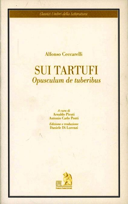 Sui tartufi. Opusculum de tuberibus - Alfonso Ceccarelli - copertina