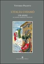L' Italia chiamò. 150 anni di canzoni nazionali e politiche