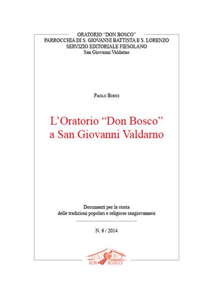 L' oratorio «Don Bosco» a San Giovanni Valdarno - Paolo Bonci - copertina