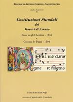 Costituzioni Sinodali dei Vescovi di Arezzo. Boso degli Ubertini - 1334, Cosimo de Pazzi - 1504