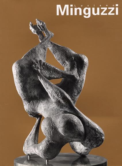 Luciano Minguzzi. Catalogo della mostra (Firenze, Museo Marino Marini) - copertina