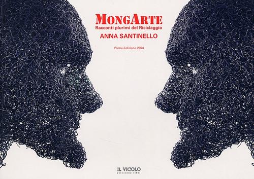 MongArte. Racconti plurimi del riciclaggio. Anna Santinello - copertina