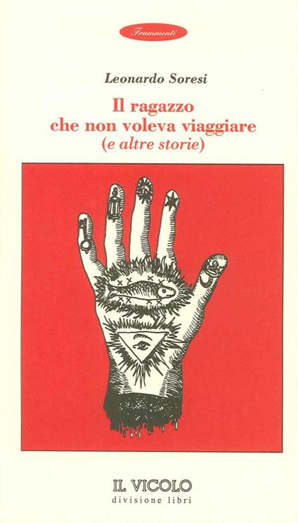 Il ragazzo che non voleva viaggiare e altre storie - Leonardo Soresi - copertina