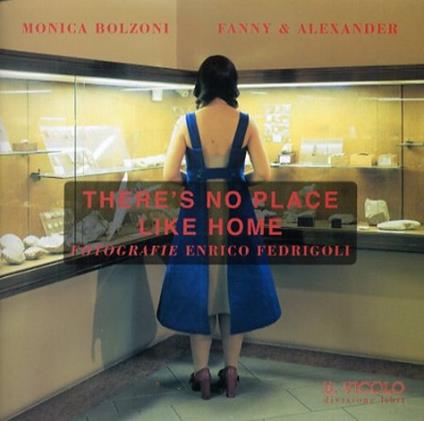 There's no place like home - Monica Bolzoni,Fanny & Alexander - copertina