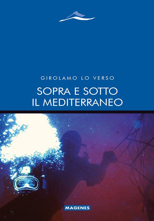Sopra e sotto il Mediterraneo - Girolamo Lo Verso - copertina