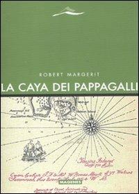 La Caya dei pappagalli - Robert Margerit - copertina
