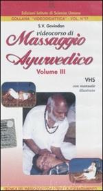 Videocorso di massaggio ayurvedico. Con videocassetta. Vol. 3