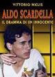 Aldo Scardella. Il dramma di un innocente