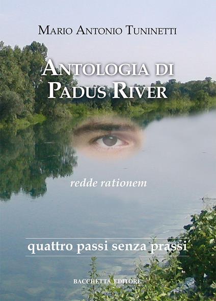 Antologia di Padus River. Quattro passi senza passi - M. Antonio Tuninetti - copertina