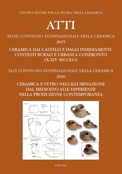 Atti 48° Convegno internazionale della ceramica 2015-Atti 49° Convegno internazionale della ceramica 2016. Ediz. illustrata - copertina