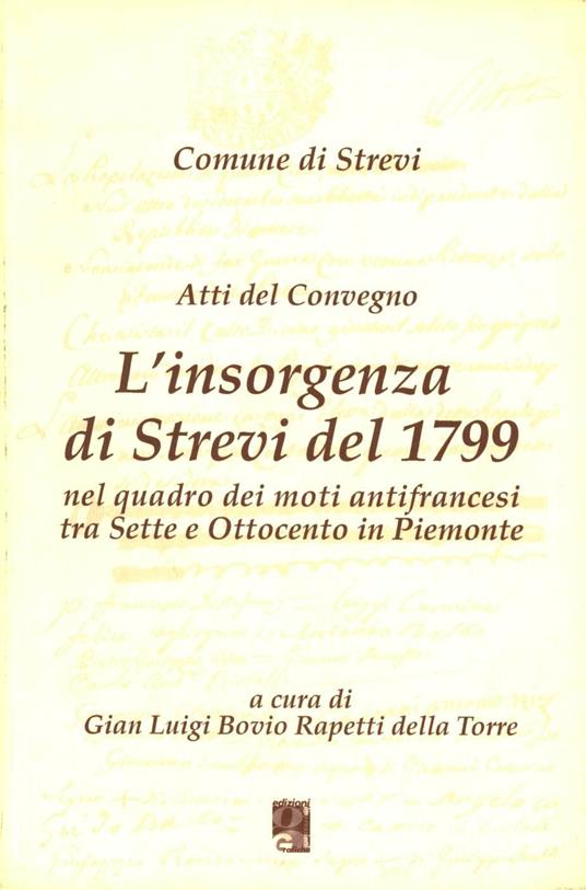 L' insorgenza di Strevi del 1799 nel quadro dei moti antifrancesi tra Sette e Ottocento in Piemonte. Atti del Convegno - copertina