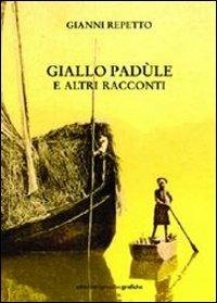 Giallo padùle e altri racconti - Gianni Repetto - copertina