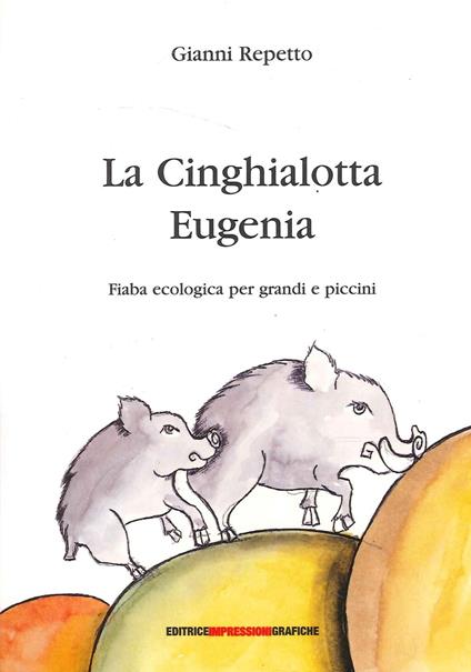 La cinghialotta Eugenia. Vol. 2 - Gianni Repetto - copertina