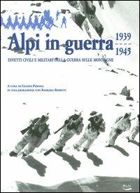 Alpi in guerra. Effetti civili e militari della guerra sulle montagne (1939-1945) - copertina