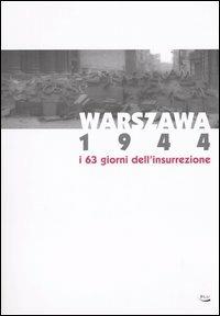 Warszawa 1944. I 63 giorni dell'insurrezione. Catalogo della mostra (Torino, 3 dicembre 2004-20 marzo 2005) - copertina