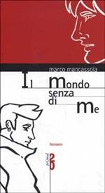 Il mondo senza di me