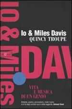 Io e Miles Davis. Vita e musica di un genio