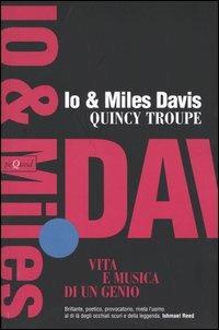 Io e Miles Davis. Vita e musica di un genio - Quincy Troupe - copertina